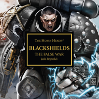 Josh Reynolds - The False War: Blackshields: The Horus Heresy, Book 1 (Unabridged) artwork