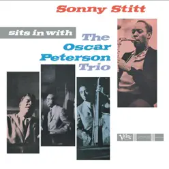 Sonny Stitt Sits In With The Oscar Peterson Trio - Oscar Peterson Trio Sonny Stitt Sits In With The Oscar Peterson Trio - Oscar Peterson Trio