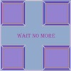 Wait No More - Single