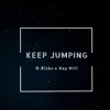 Stream & download Keep Jumping (feat. Xay Hill) - Single