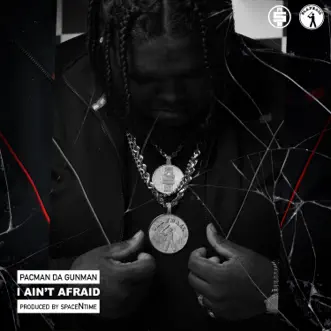 I Ain't Afraid - Single by Pacman da Gunman album reviews, ratings, credits