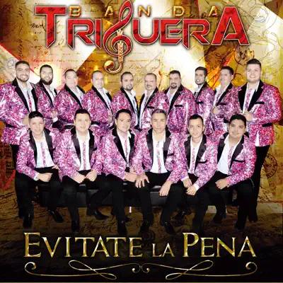 Evitate La Pena - Banda la Triguera