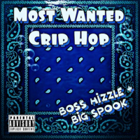 Boss Hizzle & Big Spook - Most Wanted Crip Hop - EP artwork