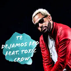 Te Dejamos Feo (feat. Toxic Crow) - Single by Gnomo Diablo album reviews, ratings, credits