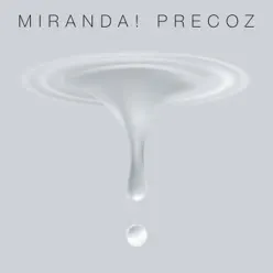 Precoz - Miranda! Precoz - Miranda!