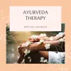 Ayurveda Therapy: Spiritual Zen Music for Holistic Healing Systems, Massage Music Specialists album lyrics, reviews, download