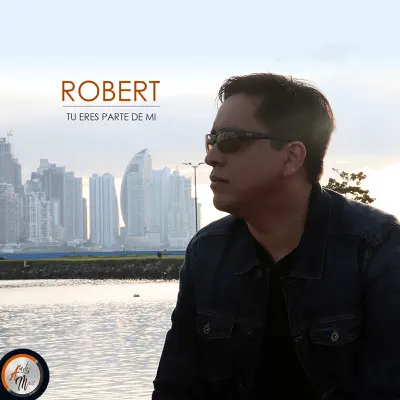 Tu Eres Parte de Mi - Single - Robert