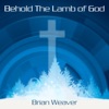 Behold the Lamb of God - Single