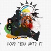 Hope You Hate It
