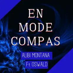 En mode compas (feat. Oswald) [Compas zouk] - Single - Alibi Montana