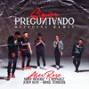 Sigues Preguntando (Official Remix) [feat. Jory Boy & J Alvarez] - Single