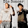 Die Sooner (feat. Shootergang VJ) - Single, 2019