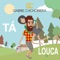Tá Louca - Gabriel Cachorrera lyrics