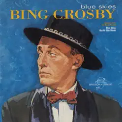 Blue Skies - Bing Crosby