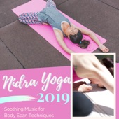 Nidra Yoga 2019 - Soothing Music for Body Scan Techniques, Progressive Relaxation Tracks to Fall Asleep artwork
