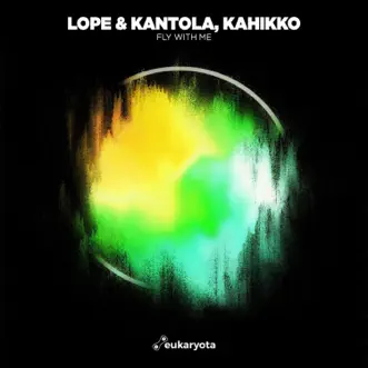 Fly With Me - Single by Lope & Kantola & Kahikko album reviews, ratings, credits