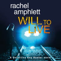 Rachel Amphlett - Will to Live: A Detective Kay Hunter novel artwork