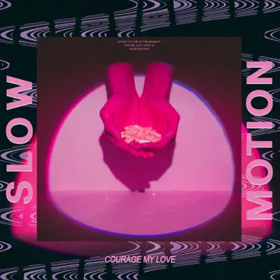 Slow Motion - Single - Courage My Love
