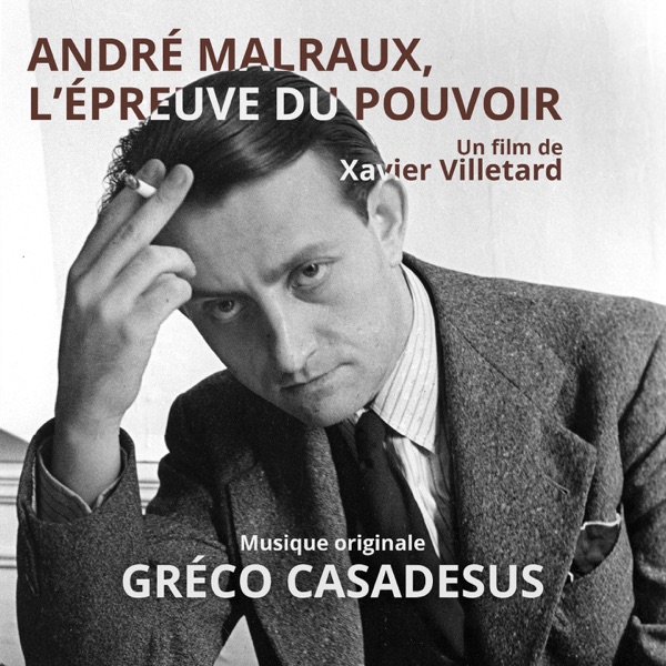 André malraux, l'épreuve du pouvoir (Musique originale du film) - Gréco Casadesus