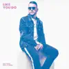 Stream & download Like You Do (feat. V. Rose) - Single