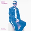 Like You Do (feat. V. Rose) - Single