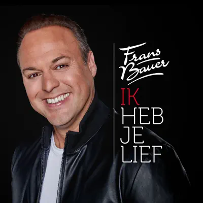 Ik Heb Je Lief - Frans Bauer Ik Heb Je Lief - Frans Bauer