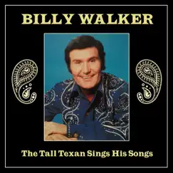 The Tall Texan Sings His Songs by Billy Walker album reviews, ratings, credits
