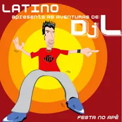 Latino apresenta as Aventuras de DJL - Latino