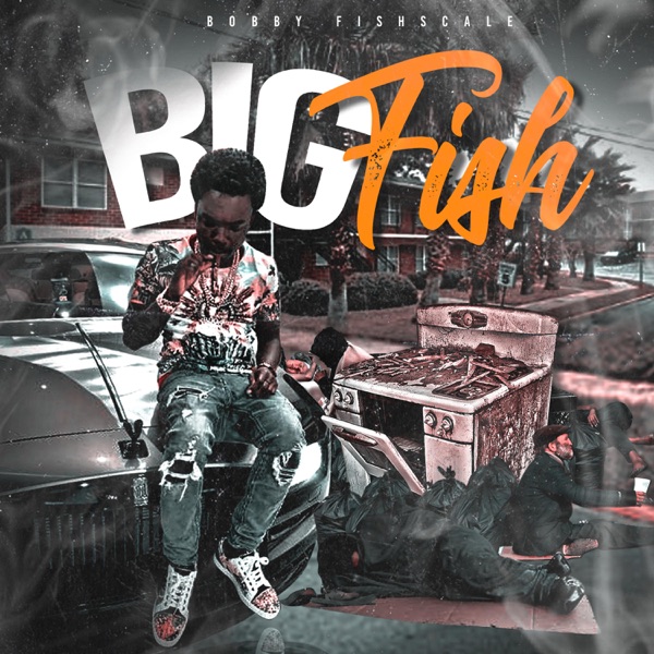 Big Fish - Bobby Fishscale