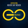 Hypaton - Never Say Never