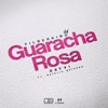 Guaracha Rosa - Single