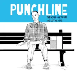 The World Has Turned and Left Me Here - Single - Punchline The World Has Turned and Left Me Here - Single - Punchline