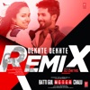 Dekhte Dekhte Remix - Single