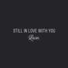 Still in Love With You - Single