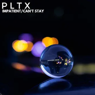 Can't Stay by PLTX song reviws