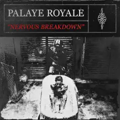 Nervous Breakdown - Single - Palaye Royale Nervous Breakdown - Single - Palaye Royale