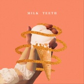 Milk Teeth - Single