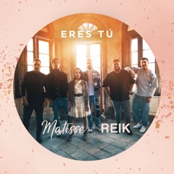 Matisse - Eres Tú