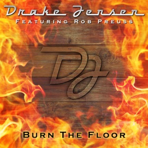 Drake Jensen - Burn the Floor (feat. Rob Preuss) - Line Dance Choreographer