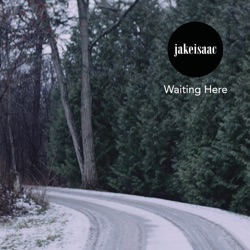 Jake Isaac - Waiting Here