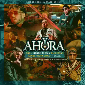 Y Ahora (feat. Nengo Flow, Alex Rose, Randy 