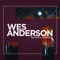 Wes Anderson - Kerry Courtney lyrics
