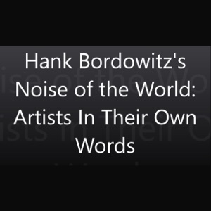 Noise of the World, Artists in Their Own Words – Episode 10: Michael Lang Wants to Get Back to the Garden