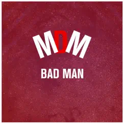 Bad man - Single by MDM album reviews, ratings, credits