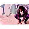 Count It Up - Single album lyrics, reviews, download