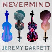 Jeremy Garrett - Nevermind