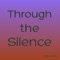 Through the Silence - Jake Kelley lyrics
