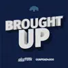 Brought Up (feat. Guapdad4000) - Single album lyrics, reviews, download