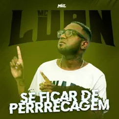 Se Ficar de Perrecagem - Single by Mc Luan album reviews, ratings, credits