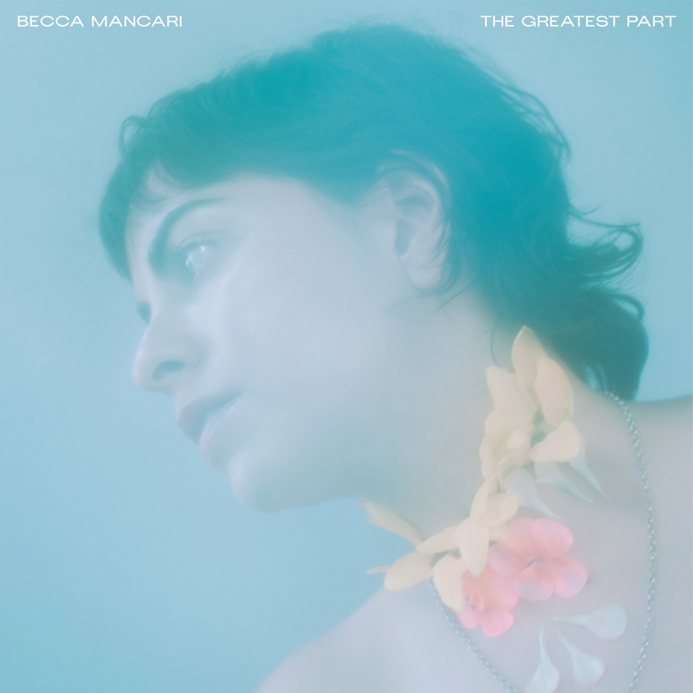 The Greatest Part by Becca Mancari